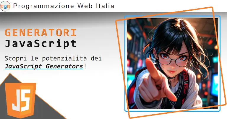 Cosa sono i Generator in JavaScript? Scopri tutte le potenzialità dei Generatori!